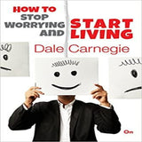 Dale Carnegie : How to Stop Worrying and Start Living Paperback – 1 January 2015