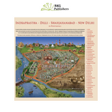 Indraprastha… Dilli…. Shahjahanabad… New Delhi (18inch X 27inch) (A Portrayal) Map - 2018